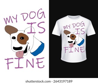 Charming 90s-style doodle of a smiling pup with handwritten “My Dog Is Fine” slogan, minimalist look without outline. Great for white tees, mugs, stationery, phone cases.