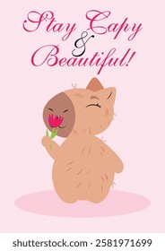 Charming capybara holding a flower with an uplifting message on a pastel pink background. Ideal for Women's Day, beauty-themed gifts, greeting cards, posters