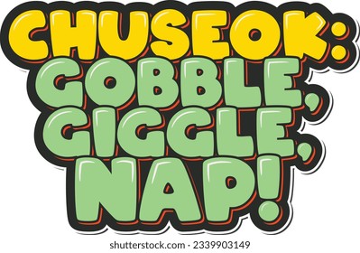 A charming Chuseok lettering vector design, inviting you to gobble, giggle, and take a nap after a delightful celebration.