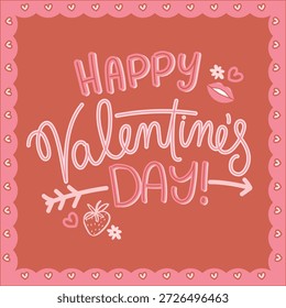 A charming Valentine’s Day greeting featuring hand-lettered “Happy Valentine’s Day” typography surrounded by hearts, arrows, lips, flowers, and a strawberry in a warm pink and coral color palette. Framed with a playful scalloped heart border, this illustration has a cozy, retro-inspired and whimsical feel. Perfect for Valentine cards, posters, party decor, social media posts, invitations, classroom celebrations, and seasonal branding.