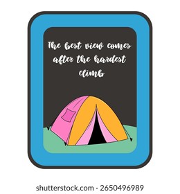 A charming drawing depicting an essential item for hiking—a tent—along with an inspiring caption at the top, created in a vector style.