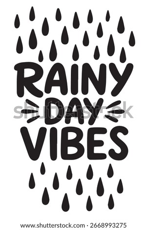 A charming hand-drawn illustration featuring the phrase "Rainy Day Vibes" in bold, textured lettering, surrounded by numerous stylized black raindrops falling from above.