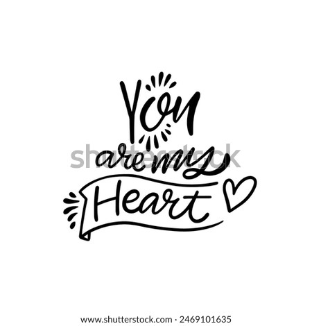 A charming handwritten message reads You are my heart next to a dainty heart sketch, conveying a heartfelt sentiment