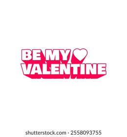 A charming and heartfelt Valentine's Day typography vector featuring the phrase "Be My Valentine" in bold, romantic lettering