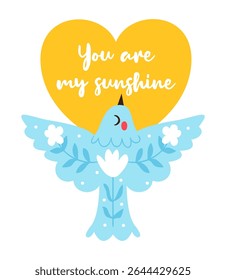 A charming illustration featuring a blue folk-style bird with outstretched wings and floral patterns, set against a bright yellow heart. The heartwarming text "You are my sunshine" 
