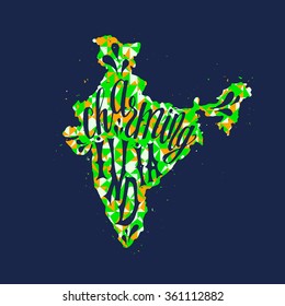 Charming India Typographic poster with hand drawn quote. Lettering with grunge texture. National banner poster. Indian Republic Day celebration