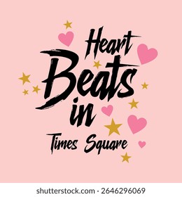 Charming pink graphic with bold brush lettering, stars, and hearts. A romantic tribute to Times Square, perfect for love-themed apparel, NYC souvenirs, or city dreamers.