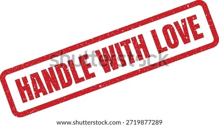 A charming red stamp with a grunge texture, instructing to "HANDLE WITH LOVE". Ideal for gifts, handmade goods, or sentimental packaging.