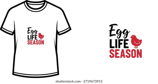 A charming typography t-shirt design featuring the slogan "Egg Life Season" alongside a red chick illustration. The design combines playful script and bold lettering, perfect for spring, Easter, farming enthusiasts, or anyone who enjoys animal-themed apparel. Ideal for merchandise, print-on-demand products, or personal projects.