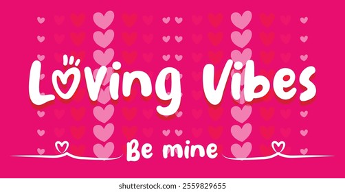 Charming Valentine's Day Card with Romantic Quote and Heart Motif loving vibes