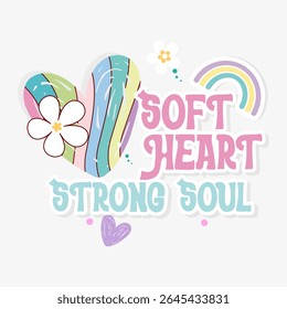 Charming vector design with a pastel rainbow heart, floral elements, and inspiring quote “Soft Heart, Strong Soul.” Ideal for t-shirts, stickers, or uplifting graphics.
