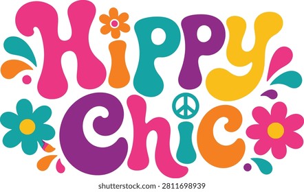 A charming and vibrant Hippy Chic graphic featuring bubbly, groovy typography adorned with colorful flowers and a peace sign, perfect for a retro 60s or 70s vibe.