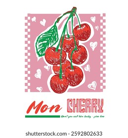 charry drawing. hand drawn cherry prints. girls graphics. fruit graphics. food fashion prints. tropical summer t shirt design. mon cherry slogan typography