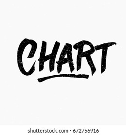Chart. Ink hand lettering. Modern brush calligraphy. Handwritten phrase. Inspiration graphic design typography element. Rough simple vector sign.