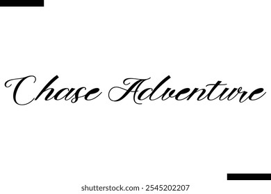 Chase adventure Vector Tipografía inspiradora de viajes Texto