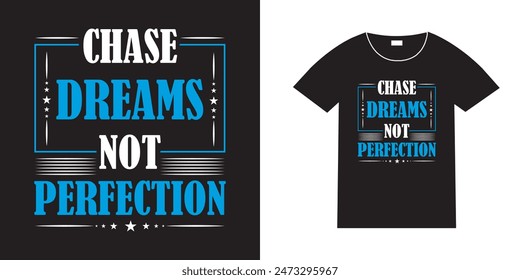 Chase dream not perfection geometric typography inspirational quotes t shirt design. Black t shirt design. Typography quotes t shirt design vector