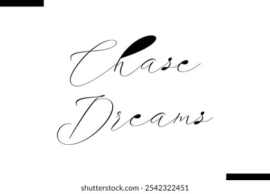 Chase dreams abstract typography text motivational quotes