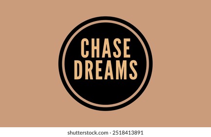 Chase dreams , inspirational quote design concept