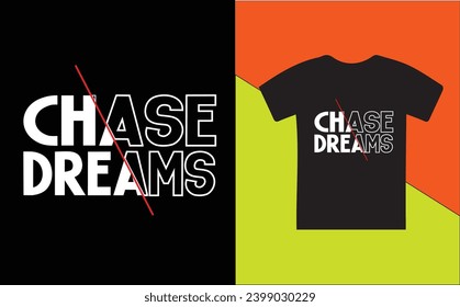 chase dreams typography t shirt design