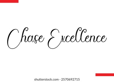 Chase Excellence spirit quote modiren text typography