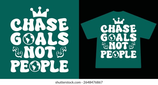 CHASE GOALS NOT PEOPLE GRAPHIC DESIGN