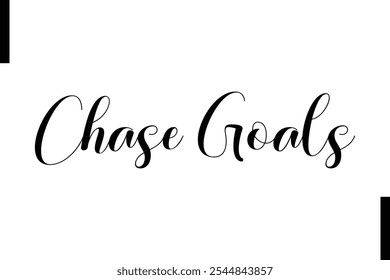 Chase goals Tipografia elegante Texto Motivational Quotes