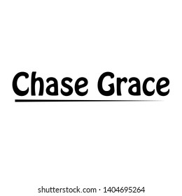Chase grace text, typography for print or use as poster, flyer or T shirt