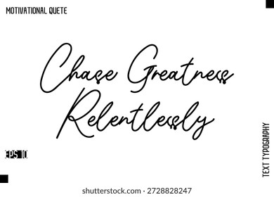 Persigue la grandeza sin descanso   - Vector de tipografía de cita positiva Letras artísticas