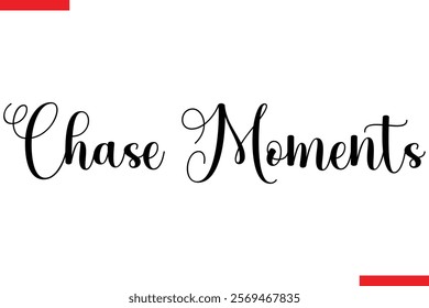 Chase Moments Travel saying typography text