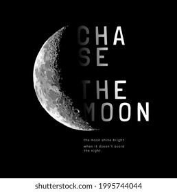 chase the moon slogan on moon crescent background vector illustration