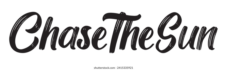chase the sun text on white background.