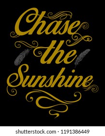 Chase the Sunshine graphic illustration vector print and print t-shirts