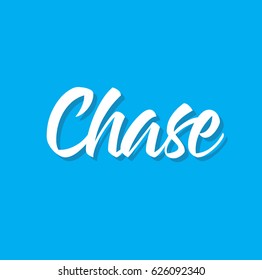 chase, text design. Vector calligraphy. Typography poster. Usable as background.