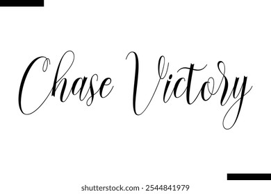 Chase victory abstract typography text motivational quotes