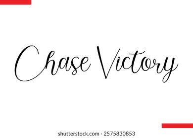 Chase Victory Motivational cursive typography text