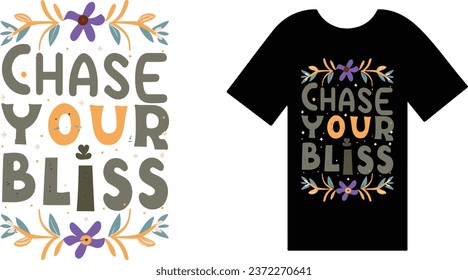 Chase Your Bliss t shirt design typography
