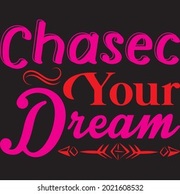 Chase your Dream, Design and Vector file