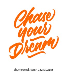 Chase your dream. handwritten modern calligraphy. typography design. Hand written type. Simple vector sign. Vector illustration.