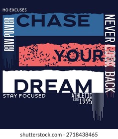 Chase Your Dream cita tipografia. Design de ilustração vetorial para gráficos de moda, árvores de slogan, impressões de camisetas, cartazes, adesivos.
