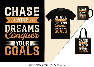 Chase your dreams conquer your goals motivational typography t-shirt design This design is perfect for t-shirts, posters, cards, mugs and more. vector in the form of eps and editable layers