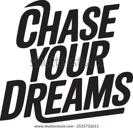 Chase Your Dreams - Inspirational Typography Design