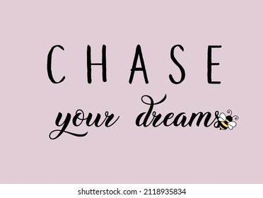 chase your dreams slogan bee design vector