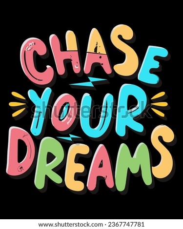 Chase Your Dreams Typography Tshirt Design
