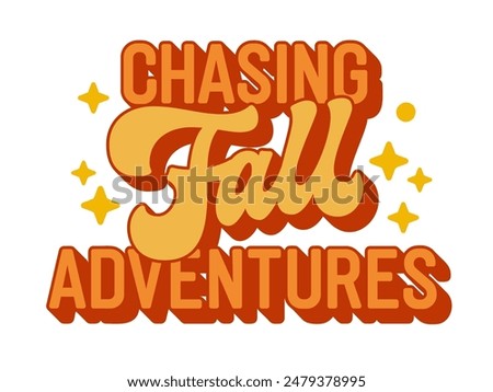 Chasing Fall Adventures - Retro 70s-style script lettering in warm hues, featuring stars and dots. Typography ideal for print, autumn promotions, and events. Inspires a pursuit of fall adventures.
