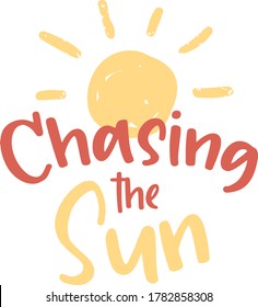 Chasing the Sun Handwritten Style