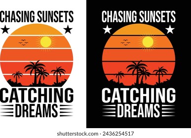 Chasing Sunsets Catching Dreams Vector Designs