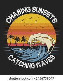 Chasing sunsets, catching waves Summer  T-shirt Design