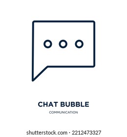chat bubble icon from communication collection. Thin linear chat bubble, bubble, chat outline icon isolated on white background. Line vector chat bubble sign, symbol for web and mobile