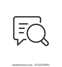 Chat bubble with magnifier, linear icon. Message search and text lookup. Line with editable stroke.