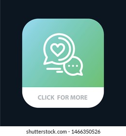 Chat Bubble, Message, Sms, Romantic Chat, Couple Chat Mobile App Button. Android and IOS Line Version. Vector Icon Template background